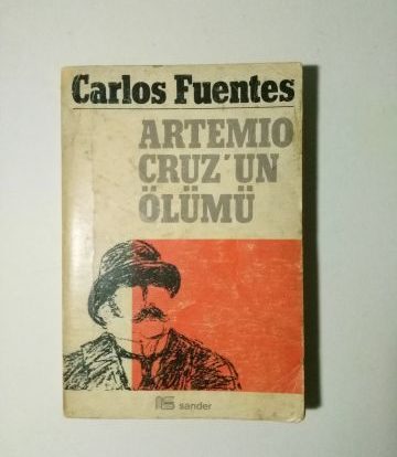 Latin Amerika Edebiyatının Zenginliğine Artemio Cruz’un Ölümünden Bakış